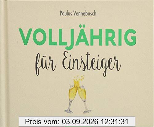 Volljährig für Einsteiger (Einsteiger-Reihe)