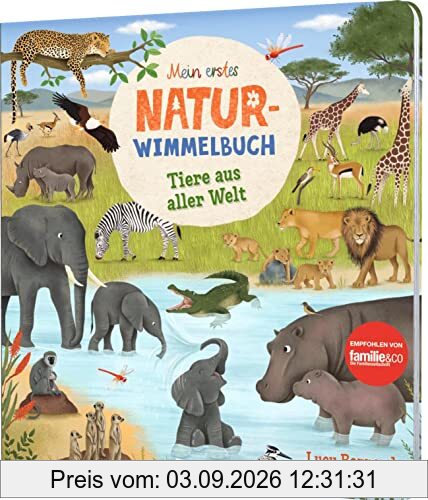 Mein erstes Natur-Wimmelbuch: Tiere aus aller Welt: Mit Suchaufgaben & kurzer Geschichte