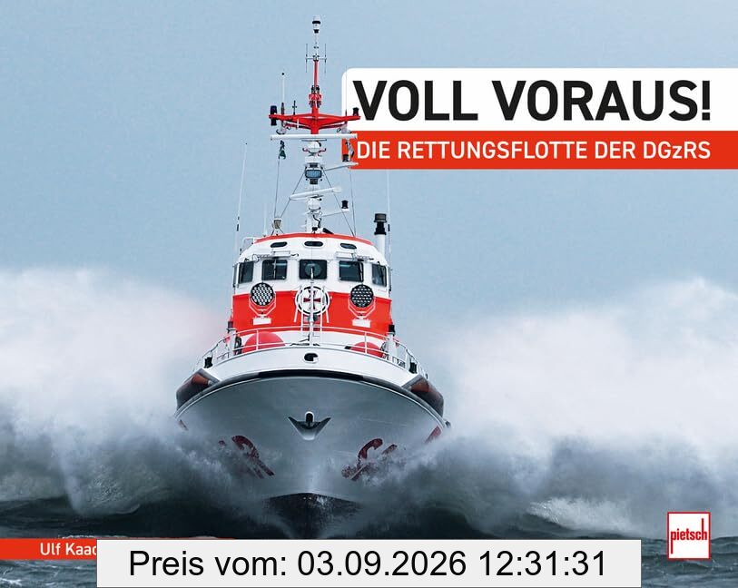 Voll voraus!: Die Rettungsflotte der DGzRS