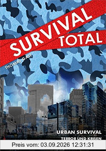 Survival Total (Bd. 2): Urban Survival - Terror und Krisen vor deiner Tür