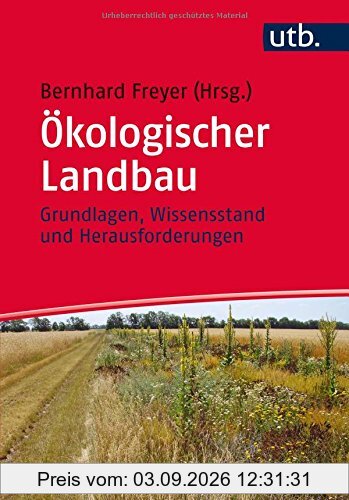 Ökologischer Landbau: Grundlagen, Wissensstand und Herausforderungen