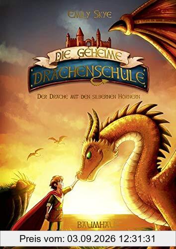 Die geheime Drachenschule - Der Drache mit den silbernen Hörnern