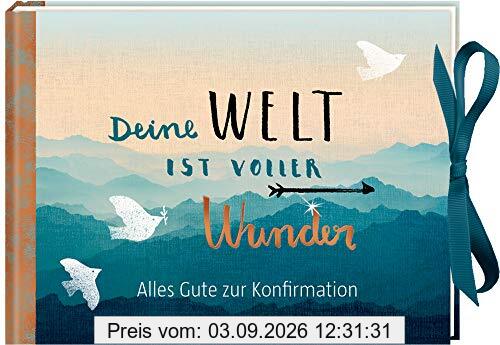 Geldkuvert-Geschenkbuch - Deine Welt ist voller Wunder: Alles Gute zur Konfirmation