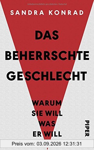 Das beherrschte Geschlecht: Warum sie will, was er will