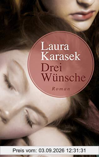 Drei Wünsche: Roman