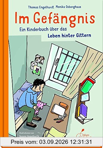 Im Gefängnis: Ein Kinderbuch über das Leben hinter Gittern