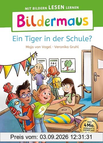 Bildermaus - Ein Tiger in der Schule?: Mit Bildern lesen lernen - Ideal für die Vorschule und Leseanfänger ab 5 Jahren - Mit Leselernschrift ABeZeh