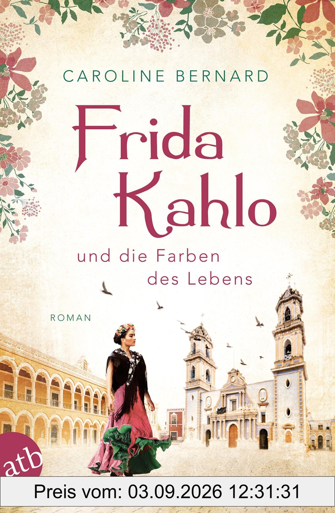 Frida Kahlo und die Farben des Lebens