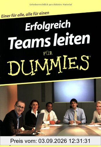 Erfolgreich Teams leiten für Dummies