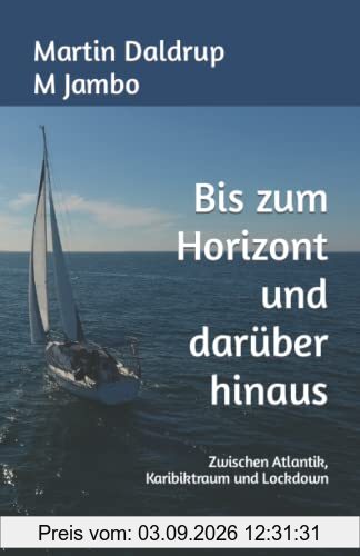 Bis zum Horizont und darüber hinaus: Zwischen Atlantik, Karibiktraum und Lockdown