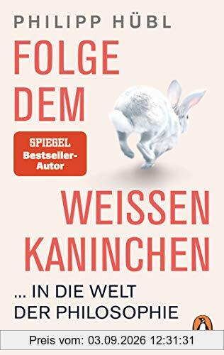 Folge dem weißen Kaninchen ... in die Welt der Philosophie