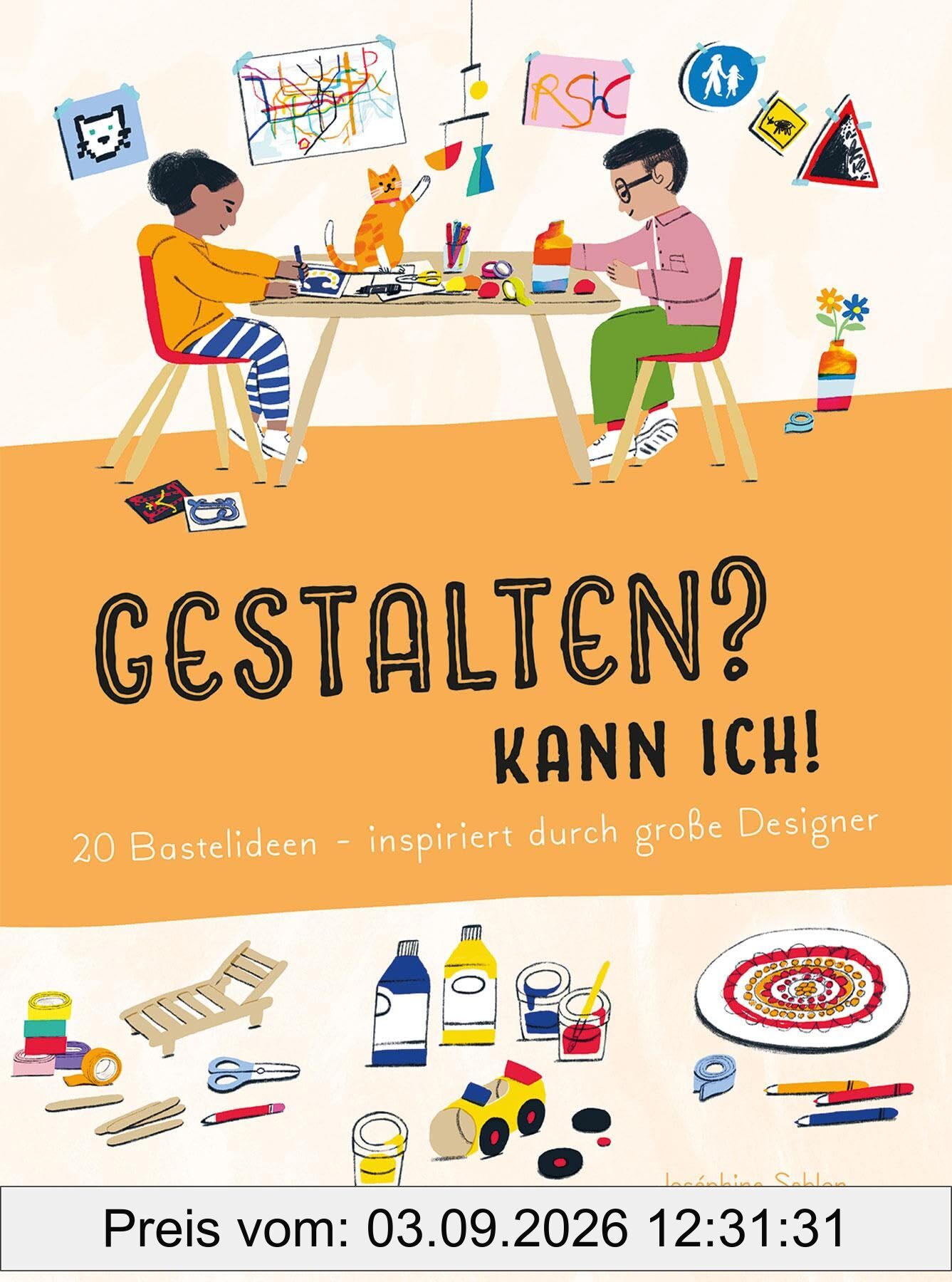 Gestalten? Kann ich! (Kunst für Kinder): 20 Bastelideen - inspiriert durch große Designer