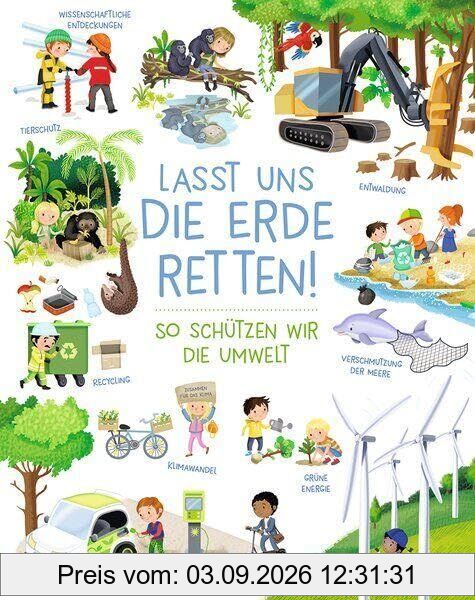 Lasst uns die Erde retten! - So schützen wir die Umwelt