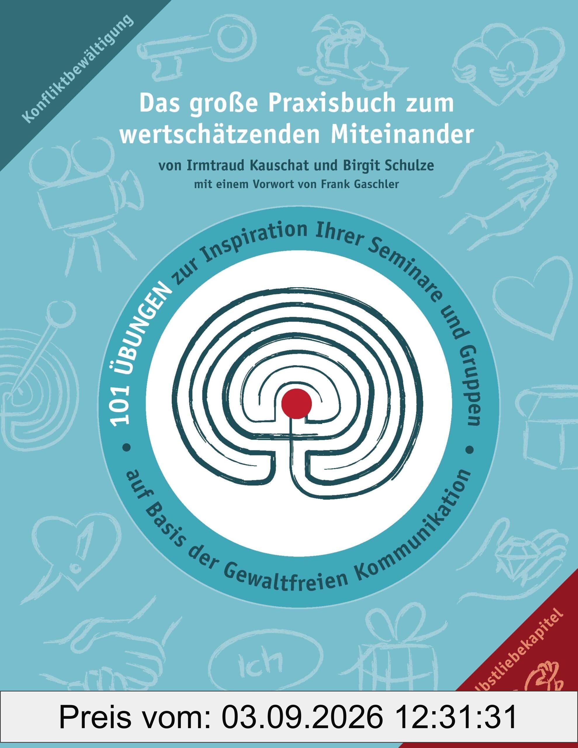 Das große Praxisbuch zum wertschätzenden Miteinander
