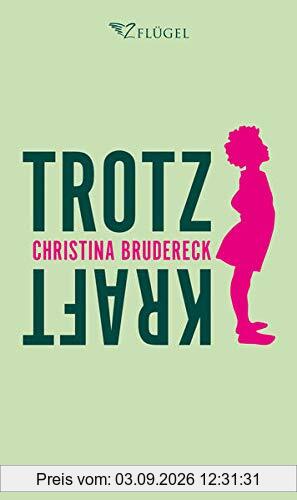 Trotzkraft: Gedichte. Notizen. Essays. Gebete.