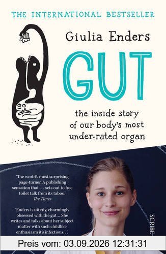 Gut: The Inside Story of Our Body's Most Under-Rated Organ