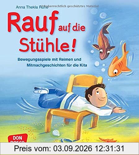 Rauf auf die Stühle!: Bewegungsspiele mit Reimen und Mitmachgeschichten für die Kita. Sprachförderung und Koordinationsspiele gehören zusammen! Spannende Geschichten für mehr Bewegung im Kita-Alltag.