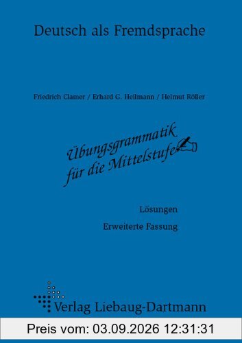 Übungsgrammatik für die Mittelstufe - Erweiterte Fassung. Regeln - Listen - Übungen: Übungsgrammatik für die Mittelstufe. Lösungsheft