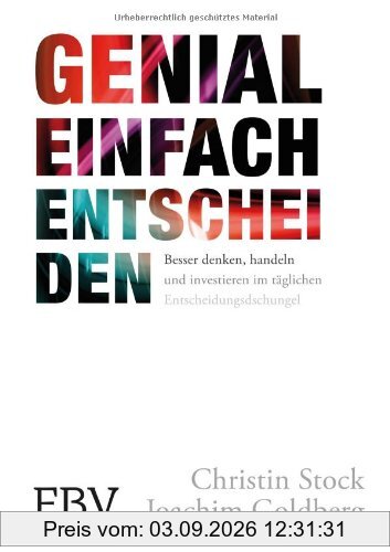 Genial einfach entscheiden: Besser denken, handeln und investieren im täglichen Entscheidungsdschungel