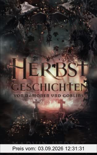 Herbstgeschichten: Von Dämonen und Goblins - Fantasy Kurzgeschichtenband