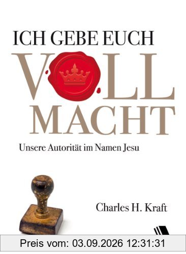 Ich gebe euch Vollmacht