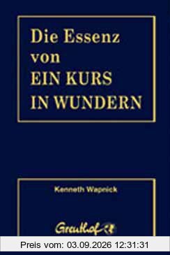 Wapnick, K: Essenz von Ein Kurs in Wundern