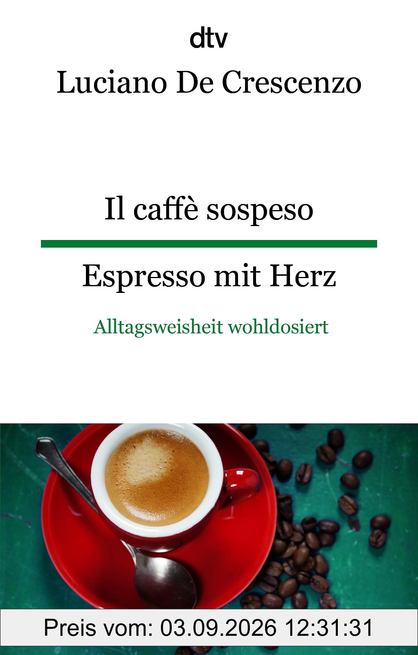 Il caffè sospeso Espresso mit Herz: Alltagsweisheit wohldosiert | dtv zweisprachig für Könner – Italienisch