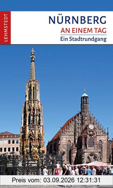 Nürnberg an einem Tag: Ein Stadtrundgang