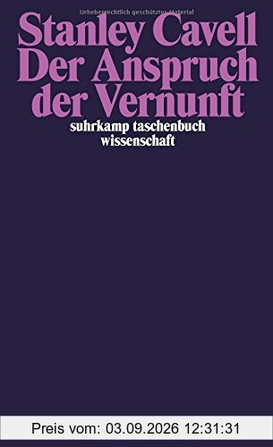 Der Anspruch der Vernunft: Wittgenstein, Skeptizismus, Moral und Tragödie (suhrkamp taschenbuch wissenschaft)