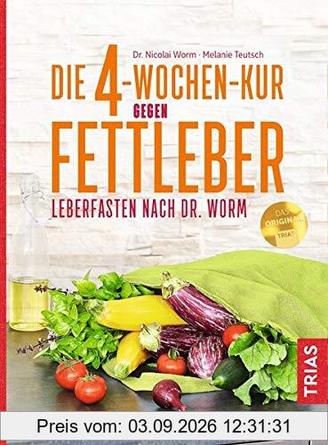 Die 4-Wochen-Kur gegen Fettleber: Leberfasten nach Dr. Worm