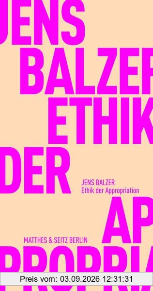 Ethik der Appropriation (Fröhliche Wissenschaft)