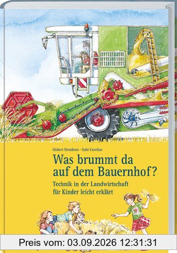 Was brummt da auf dem Bauernhof?: Technik in der Landwirtschaft für Kinder leicht erklärt