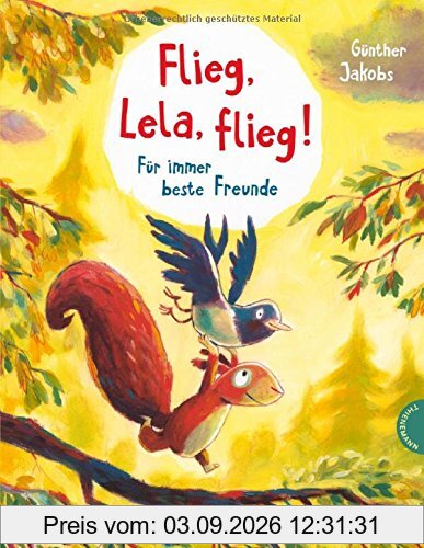 Flieg, Lela, flieg!: Für immer beste Freunde