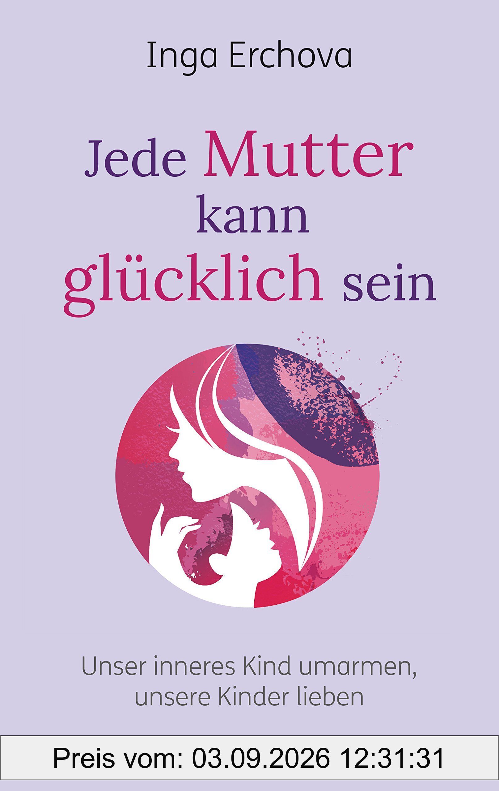 Jede Mutter kann glücklich sein