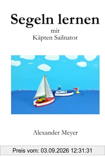 Segeln lernen mit Käpten Sailnator