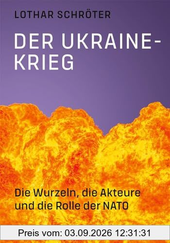 Der Ukrainekrieg: Die Wurzeln, die Akteure und die Rolle der NATO (edition ost)