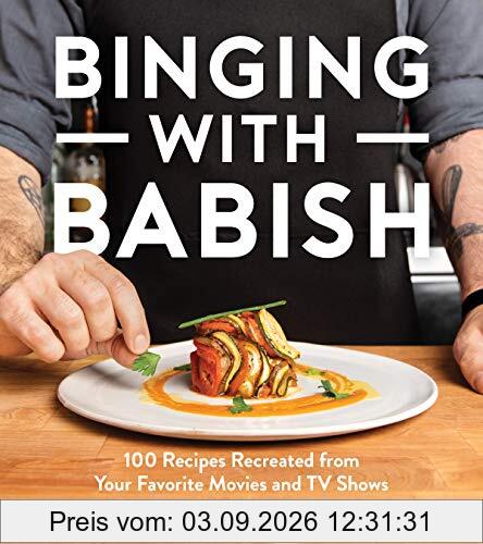 Binging with Babish: 100 Recipes Recreated from Your Favorite Movies and TV Shows