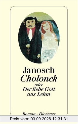 Cholonek oder Der liebe Gott aus Lehm