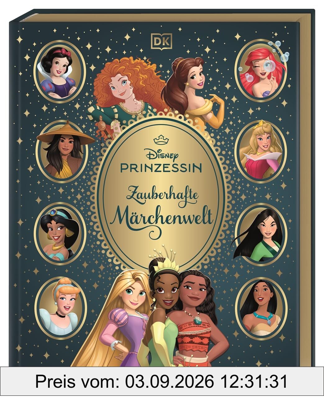 Disney Prinzessin: Zauberhafte Märchenwelt: Von Arielle bis Vaiana. Magisches Märchenbuch mit allen 13 offiziellen Disney Prinzessinnen. Für Kinder ab 5 Jahren