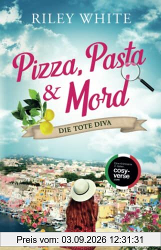 Pizza, Pasta & Mord - Die tote Diva | Ein Kriminalroman mit Herz (Die Cosy Crime Serie in Italien, Band 3)