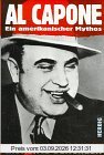 Al Capone. Ein amerikanischer Mythos