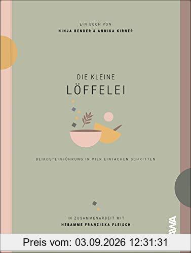 Die kleine Löffelei: Beikosteinführung in vier einfachen Schritten