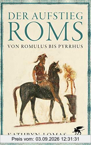 Der Aufstieg Roms: Von Romulus bis Pyrrhus