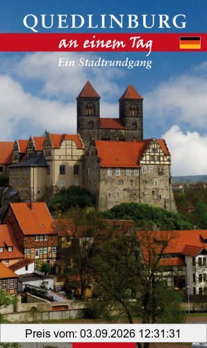 Quedlinburg an einem Tag: Ein Stadtrundgang
