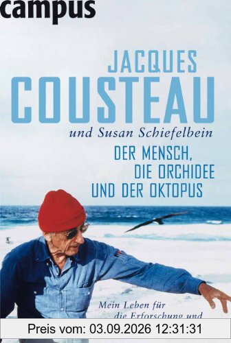 Der Mensch, die Orchidee und der Oktopus: Mein Leben für die Erforschung und Bewahrung unserer Umwelt