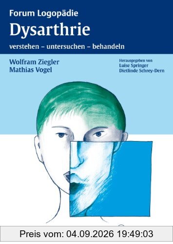 Dysarthrie: verstehen - untersuchen - behandeln