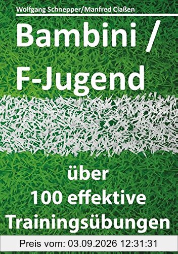 Bambini/F-Jugend: über 100 effektive Trainingsübungen