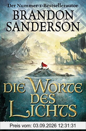 Die Worte des Lichts: Roman (Die Sturmlicht-Chroniken, Band 3)