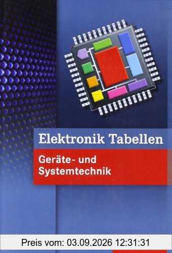Elektronik Tabellen Geräte- und Systemtechnik: 4. Auflage, 2011