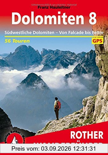 Dolomiten 8: Südwestliche Dolomiten - Von Falcade bis Feltre. 56 Touren. Mit GPS-Tracks (Rother Wanderführer)